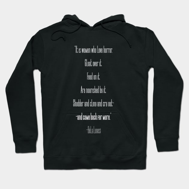 Bela Lugosi Quote- Women of Horror | Quote Only Version Hoodie by Vampyre Zen